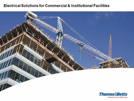 Electrical Division Electrical Solutions for Commercial & Institutional Facilities.