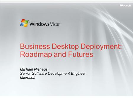 Business Desktop Deployment: Roadmap and Futures