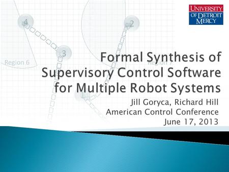Jill Goryca, Richard Hill American Control Conference June 17, 2013.