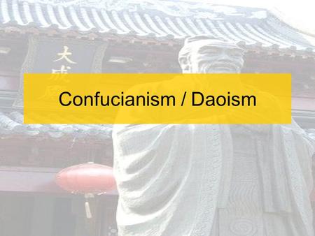 Confucianism / Daoism.