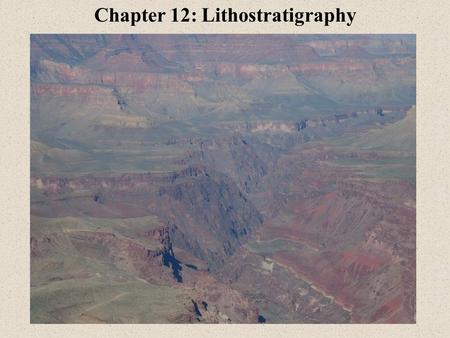 Chapter 12: Lithostratigraphy