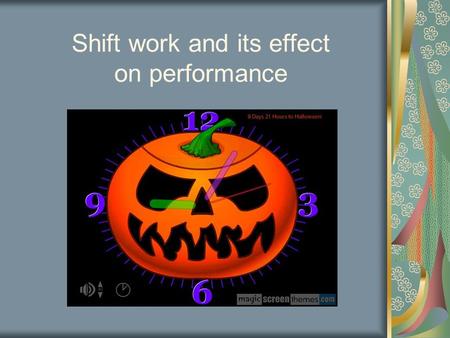 Shift work and its effect on performance. Objectives.. Definition of shift work Different shift work patterns Impact of shift work on performance Negative.