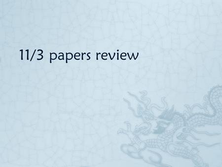 11/3 papers review.