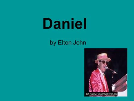 Daniel by Elton John.