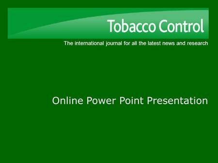 The international journal for all the latest news and research Online Power Point Presentation.