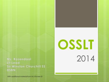 OSSLT 2014 With additional material from Mr. Kitchen.