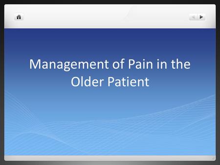 Management of Pain in the Older Patient. Guideline Recommendations Pharmacologic Management of Persistent Pain in Older Persons American Geriatrics Society.