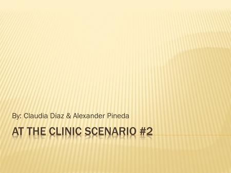 AT THE Clinic scenario #2