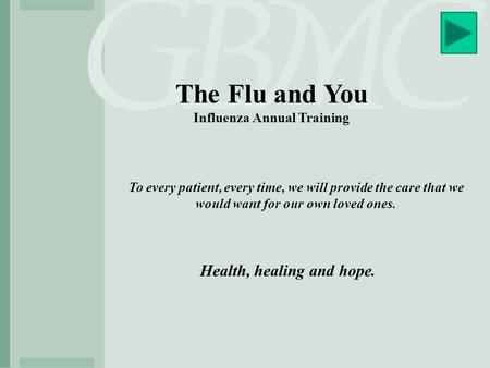 Influenza Annual Training Health, healing and hope.