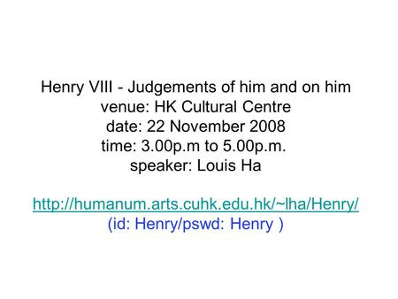 Henry VIII - Judgements of him and on him venue: HK Cultural Centre