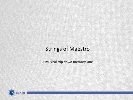 Strings of Maestro A musical trip down memory lane.