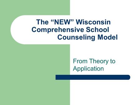 The “NEW” Wisconsin Comprehensive School Counseling Model