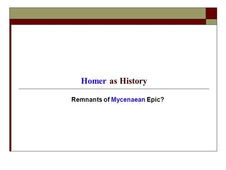 Remnants of Mycenaean Epic?