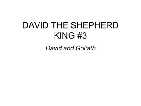 DAVID THE SHEPHERD KING #3