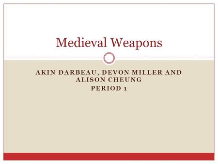 Akin Darbeau, Devon Miller and Alison Cheung Period 1