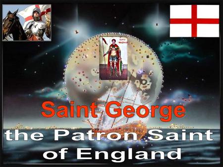 St. George is the patron saint of England. His emblem, a red cross on a white background, is the flag of England, and part of the British flag. St George's.