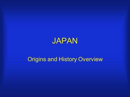JAPAN Origins and History Overview. Japan: Origins According to Shinto Myth: Izanagi and Izanami were given a jewel tipped spear by the gods of Creation,