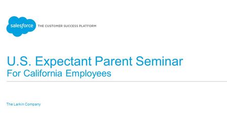 U.S. Expectant Parent Seminar For California Employees The Larkin Company ​