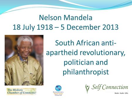 Nelson Mandela 18 July 1918 – 5 December 2013