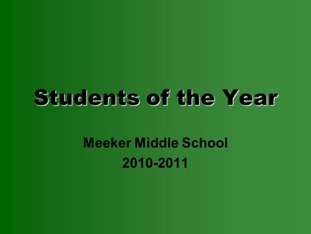 Students of the Year Meeker Middle School 2010-2011.