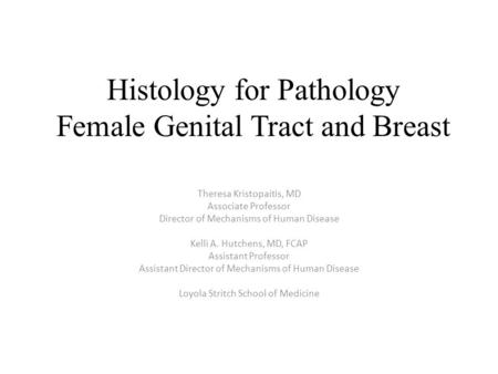 Histology for Pathology Female Genital Tract and Breast