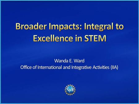 Wanda E. Ward Office of International and Integrative Activities (IIA)