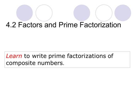 4.2 Factors and Prime Factorization