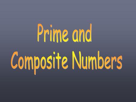 Prime and Composite Numbers.