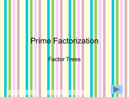 Prime Factorization Factor Trees.