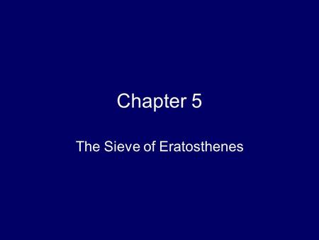 The Sieve of Eratosthenes