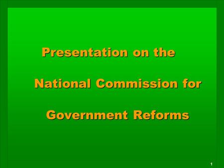 1 Presentation on the National Commission for Government Reforms.