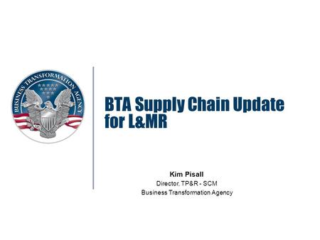BTA Supply Chain Update for L&MR