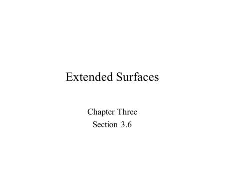 Extended Surfaces Chapter Three Section 3.6.