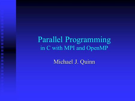 Parallel Programming in C with MPI and OpenMP