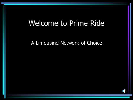 Welcome to Prime Ride A Limousine Network of Choice.