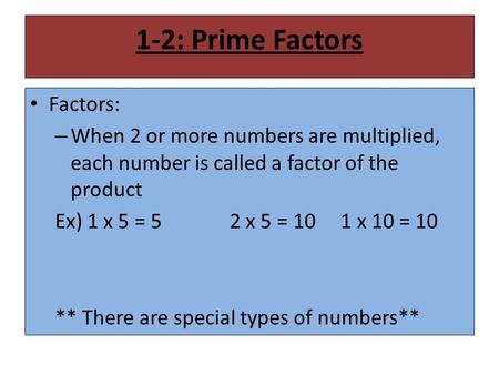 1-2: Prime Factors Factors: