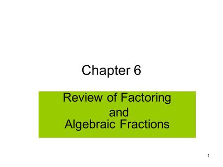 MAT 105 FALL 2008 Review of Factoring and Algebraic Fractions