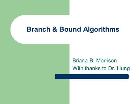 Branch & Bound Algorithms