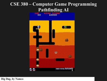 CSE 380 – Computer Game Programming Pathfinding AI