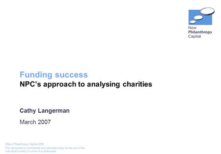 ©New Philanthropy Capital 2006 This document is confidential and intended solely for the use of the individual or entity to whom it is addressed Funding.