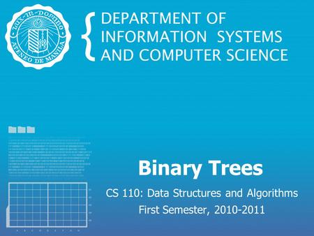 Binary Trees CS 110: Data Structures and Algorithms First Semester, 2010-2011.