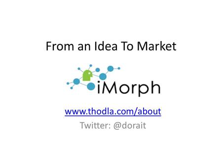 From an Idea To Market