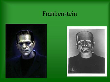 Frankenstein. The movie is based on Mary Shelley’s novel Frankenstein, which had 3 different p.o.v.s.