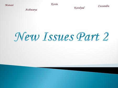 Kevin Manasi Cassandra Katelynd Aishwarya New Issues Part 2.