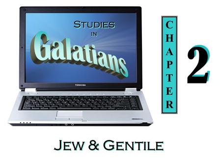 Studies in Jew & Gentile CHAPTERCHAPTER 2 2. Introductory Thoughts Paul’s battle with the Judaizers –Mentioned in Lesson 1 –Troubled church in early days…