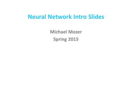Neural Network Intro Slides