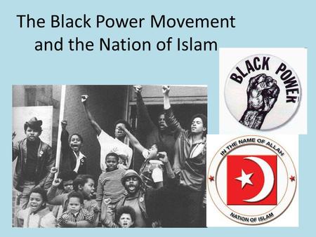 The Black Power Movement and the Nation of Islam