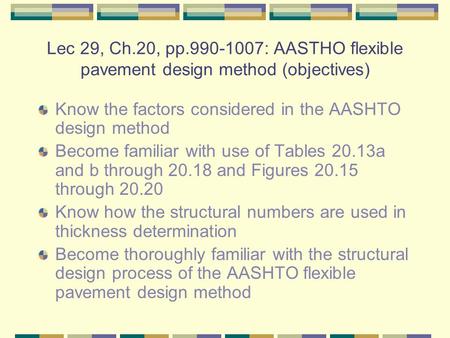 Know the factors considered in the AASHTO design method