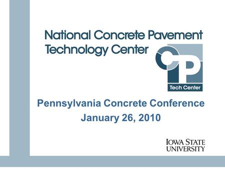 1 Pennsylvania Concrete Conference January 26, 2010.