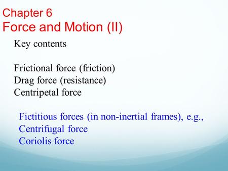Force and Motion (II) Chapter 6 Key contents
